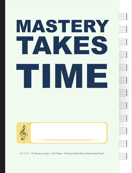 Mastery Takes Time - Caderno de Música Inspirador